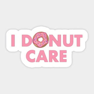 I donut care Sticker